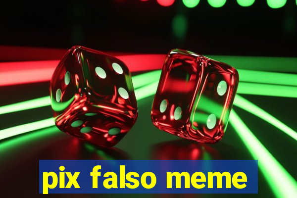 pix falso meme